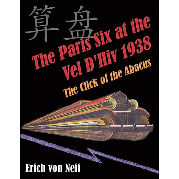The Paris Six at the Vel D'Hiv 1938 - The Click of the Abacus, Erich von Neff