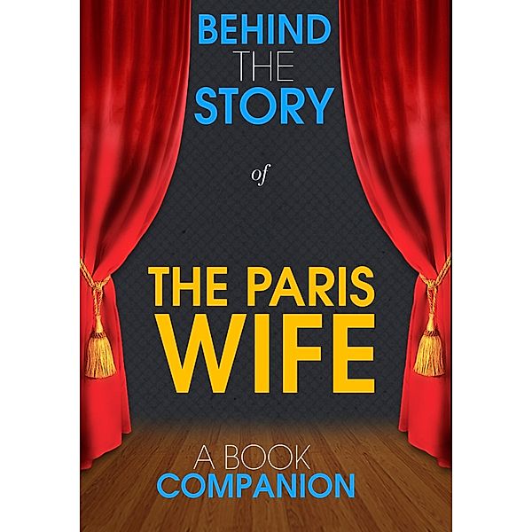 The Paris Wife - Behind the Story, Hannah Garrard