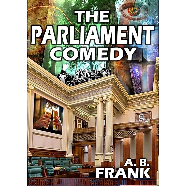 The Parliament Comedy, A. B. Frank