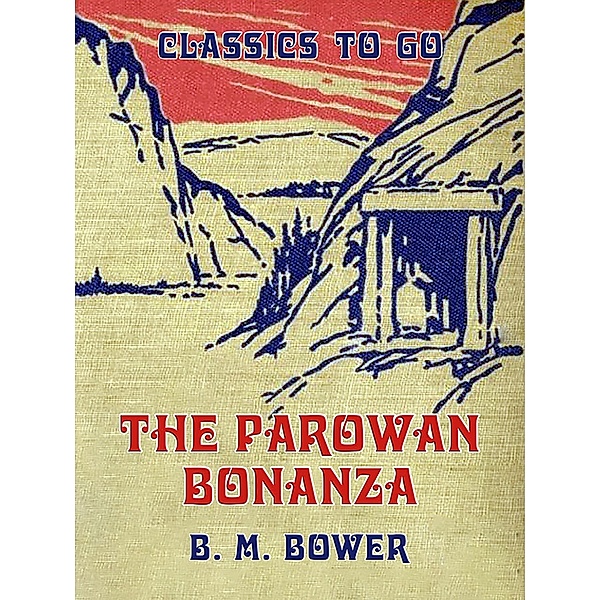 The Parowan Bonanza, B. M. Bower