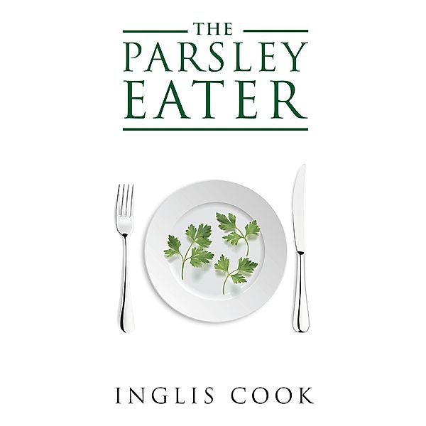 The Parsley Eater, Inglis Cook