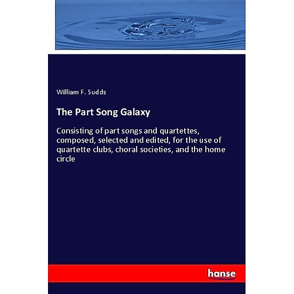 The Part Song Galaxy, William F. Sudds