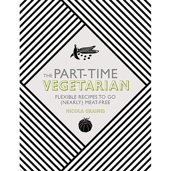 The Part-Time Vegetarian, Nicola Graimes