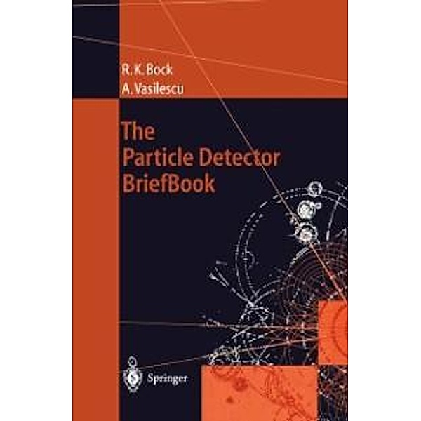 The Particle Detector BriefBook / Accelerator Physics, Rudolf K. Bock, Angela Vasilescu