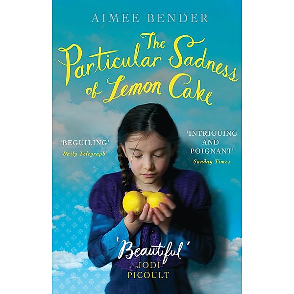 The Particular Sadness of Lemon Cake, Aimee Bender