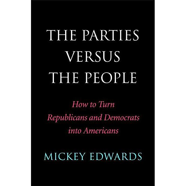 The Parties Versus the People, Mickey Edwards