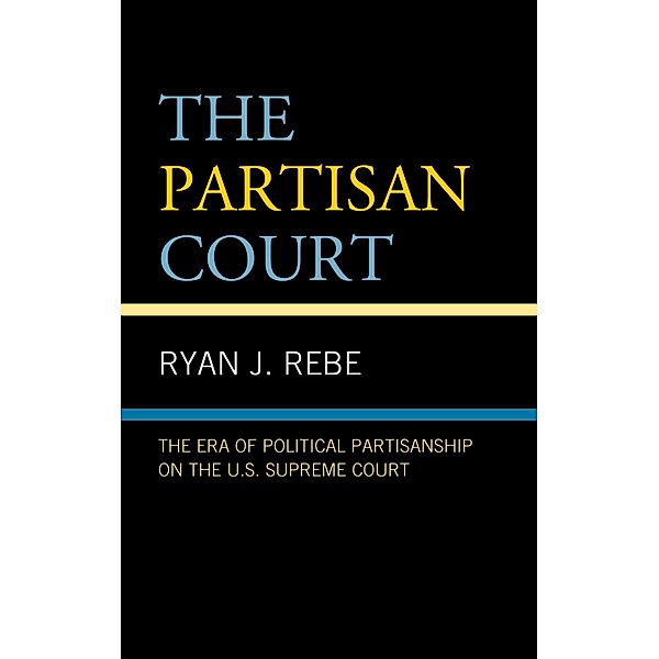 The Partisan Court, Ryan J. Rebe