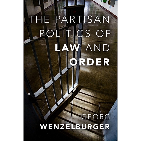 The Partisan Politics of Law and Order, Georg Wenzelburger