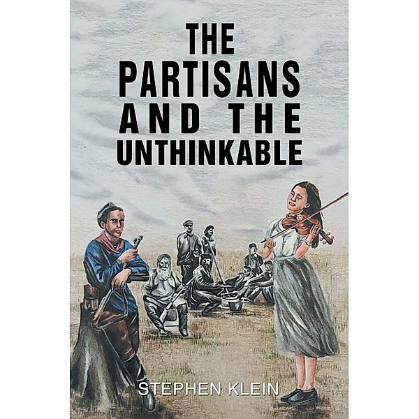 The Partisans and the Unthinkable, Stephen Klein