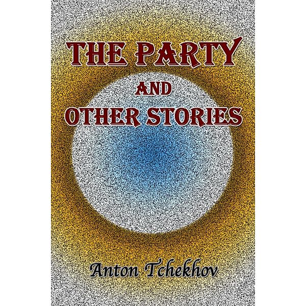 The Party and Other Stories / eBookIt.com, Anton Tchekhov