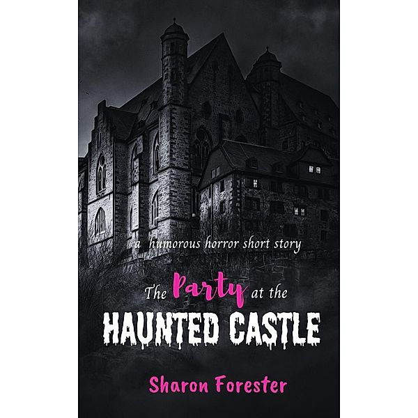 The Party At The Haunted Castle, Sharon Forester