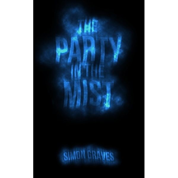 The Party in the Mist, Simon Graves