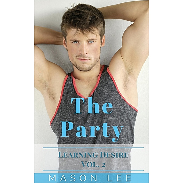 The Party (Learning Desire - Vol. 2) / Learning Desire, Mason Lee