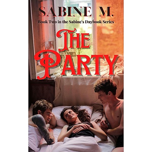 The Party (The Sabine's Daybook Series, #2) / The Sabine's Daybook Series, Sabine M