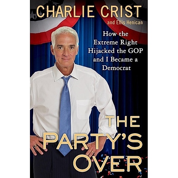 The Party's Over, Charlie Crist, Ellis Henican