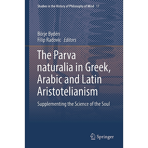 The Parva naturalia in Greek, Arabic and Latin Aristotelianism