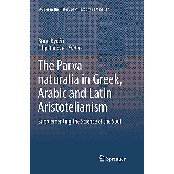 The Parva naturalia in Greek, Arabic and Latin Aristotelianism