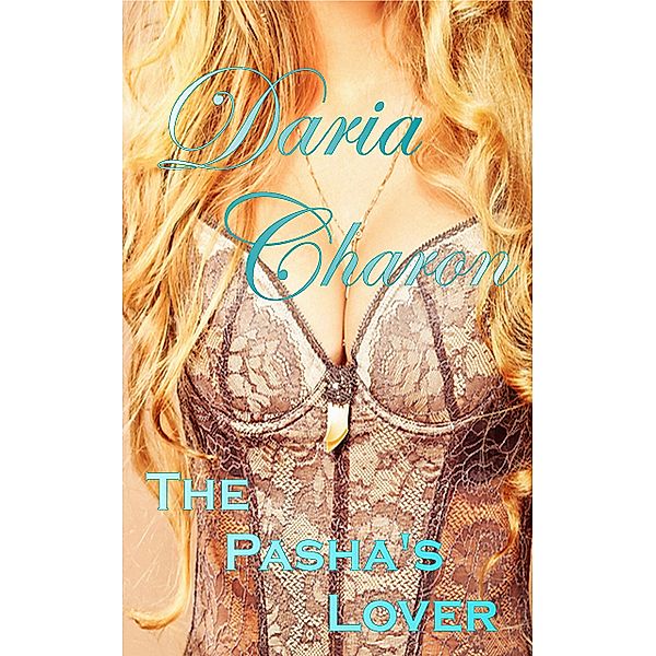 The Pasha's Lover, Daria Charon