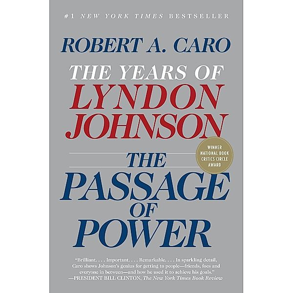 The Passage of Power / The Years of Lyndon Johnson Bd.4, Robert A. Caro