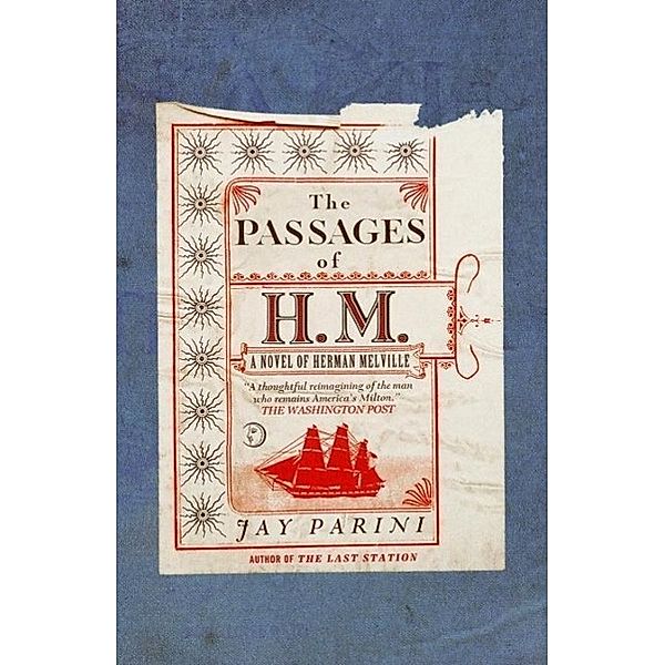 The Passages of H. M., Jay Parini