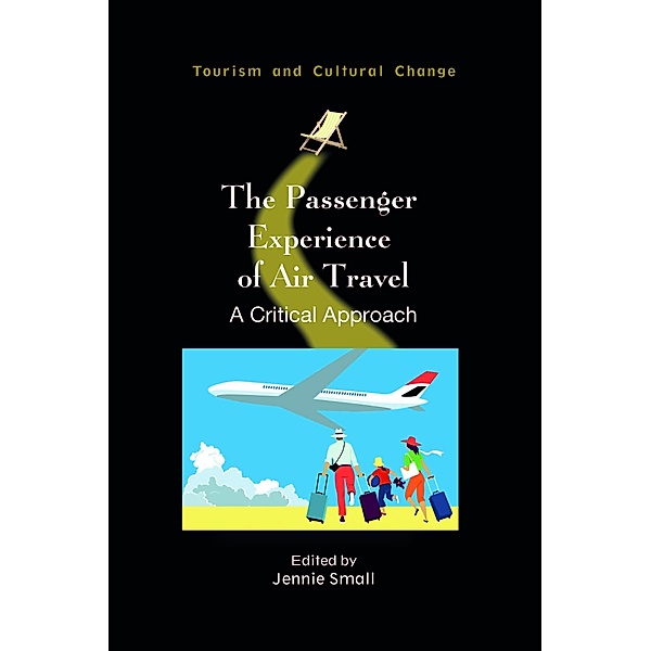 The Passenger Experience of Air Travel / Tourism and Cultural Change Bd.60