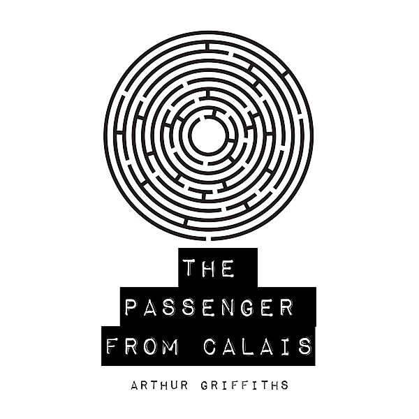 The Passenger from Calais, Arthur Griffiths