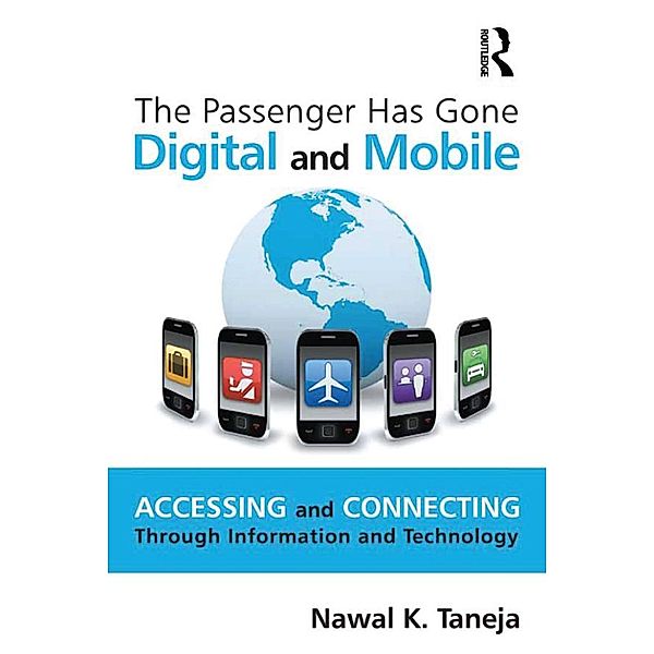The Passenger Has Gone Digital and Mobile, Nawal K. Taneja