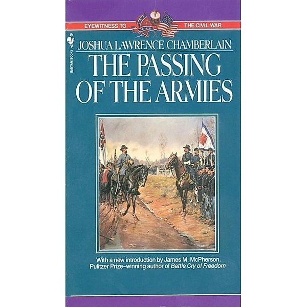 The Passing of Armies / Eyewitness to the Civil War, Joshua Chamberlain