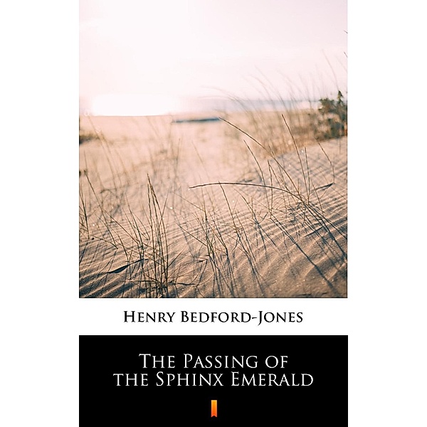 The Passing of the Sphinx Emerald, Henry Bedford-Jones