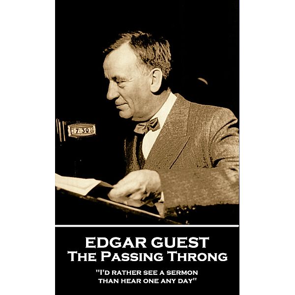 The Passing Throng, Edgar Guest