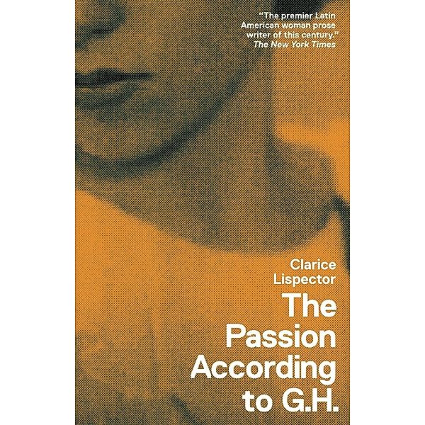 The Passion According to G.H., Clarice Lispector