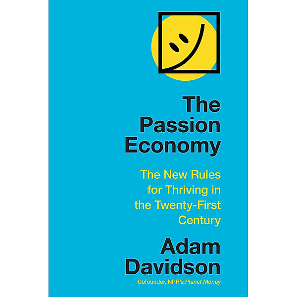 The Passion Economy, Adam Davidson