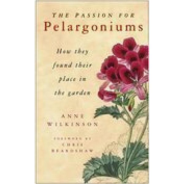 The Passion for Pelargoniums, Anne Wilkinson
