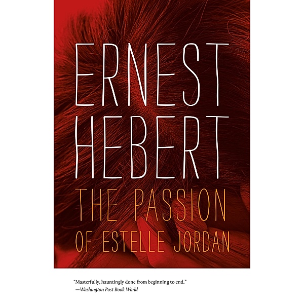 The Passion of Estelle Jordan, Ernest Hebert