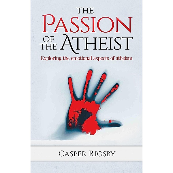 The Passion of the Atheist, Casper Rigsby
