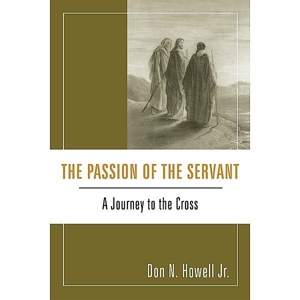 The Passion of the Servant, Don N. Jr. Howell