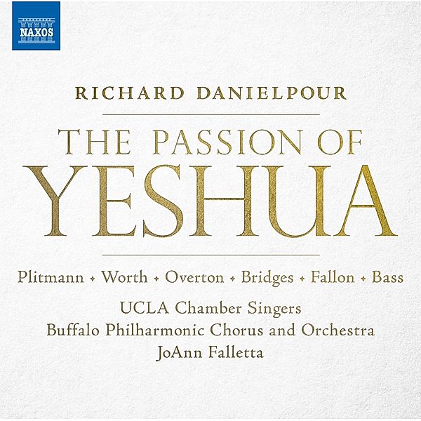 The Passion Of Yeshua, JoAnn Falletta, Buffalo Philharmonic Chorus & Orch.