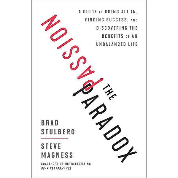 The Passion Paradox, Brad Stulberg, Steve Magness