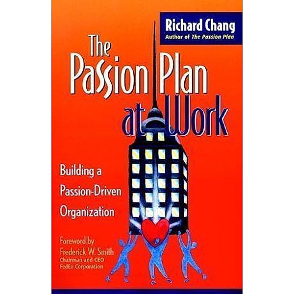 The Passion Plan at Work, Richard Y. Chang