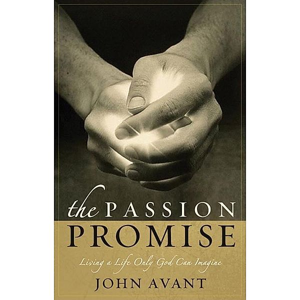 The Passion Promise, John Avant