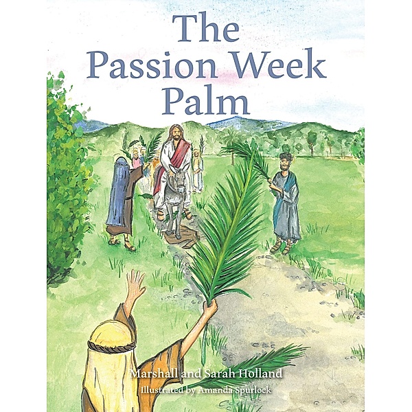 The Passion Week Palm, Marshall, Sarah Holland