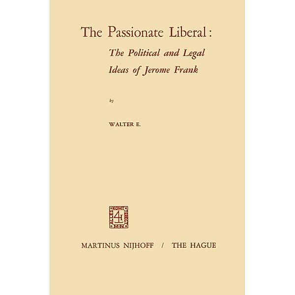 The Passionate Liberal: The Political and Legal Ideas of Jerome Frank, W. E. Volkomer