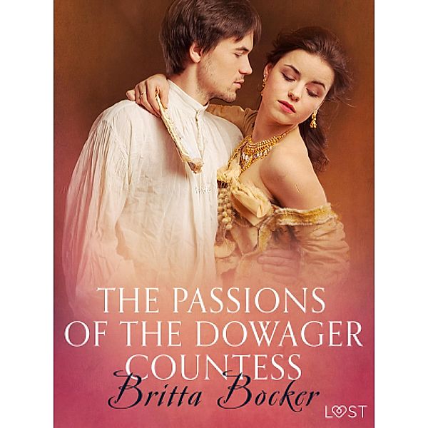The Passions of the Dowager Countess - Erotic Short Story / LUST, Britta Bocker