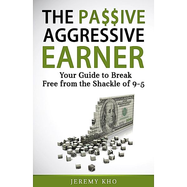 The Passive Aggressive Earner, Jeremy Kho