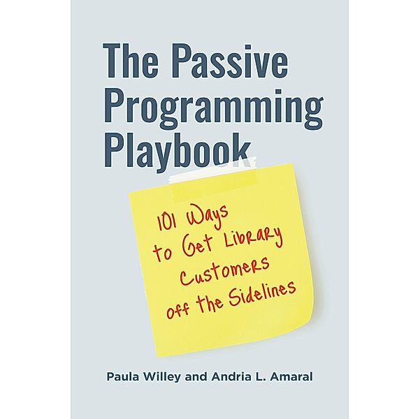 The Passive Programming Playbook, Paula Willey, Andria L. Amaral