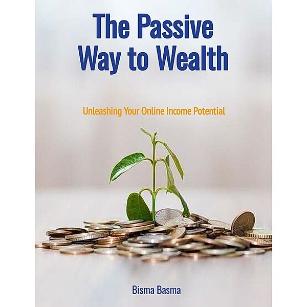 The Passive Way to Wealth, Bisma Basma