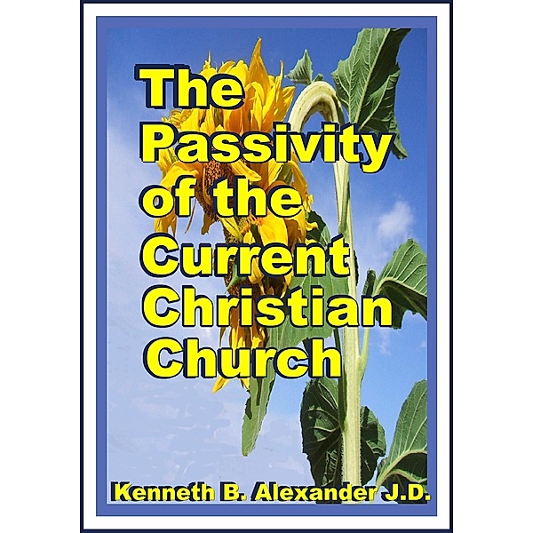 The Passivity of the Current Christian Church, Kenneth B. Alexander