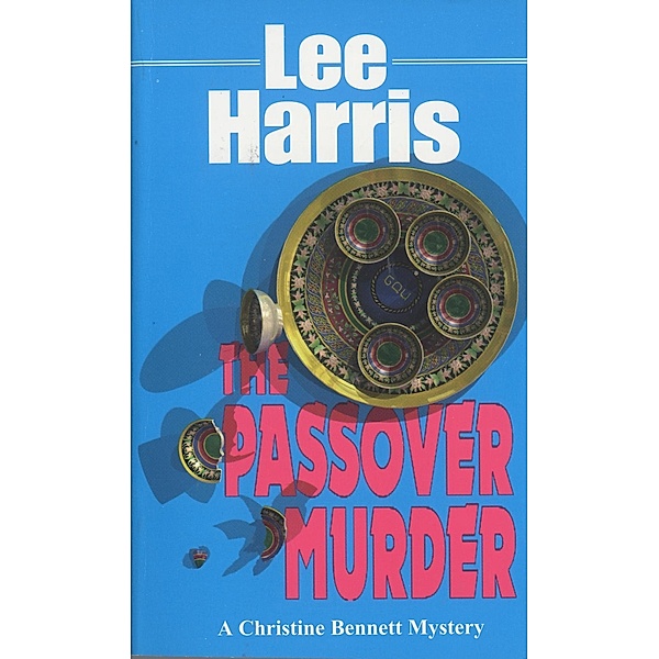 The Passover Murder / The Christine Bennett Mysteries Bd.7, Lee Harris