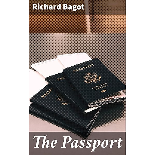 The Passport, Richard Bagot