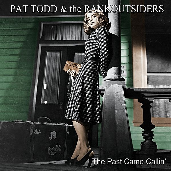 The Past Came Callin' (Lp+Mp3) (Vinyl), Pat Todd, The Rankoutsiders